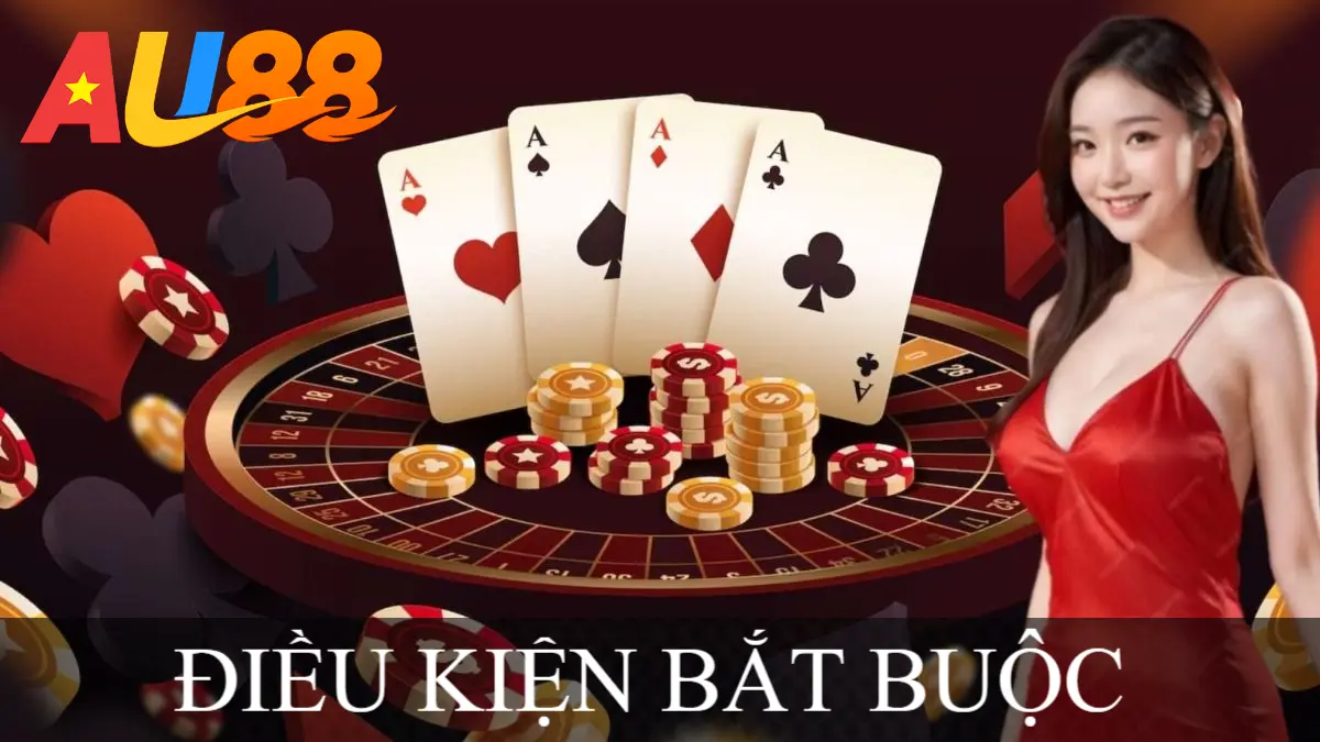 ĐIỀU KIỆN BẮT BUỘC